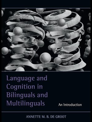 cover image of Language and Cognition in Bilinguals and Multilinguals